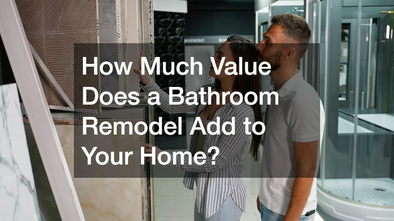 How Much Value Does a Bathroom Remodel Add to Your Home?
